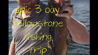 Epic 3-day Yellowstone Fishing Trip