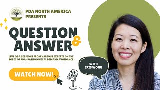 PDA North America Live Q&A on Executive Functioning with Iris Wong (Pathological Demand Avoidance)