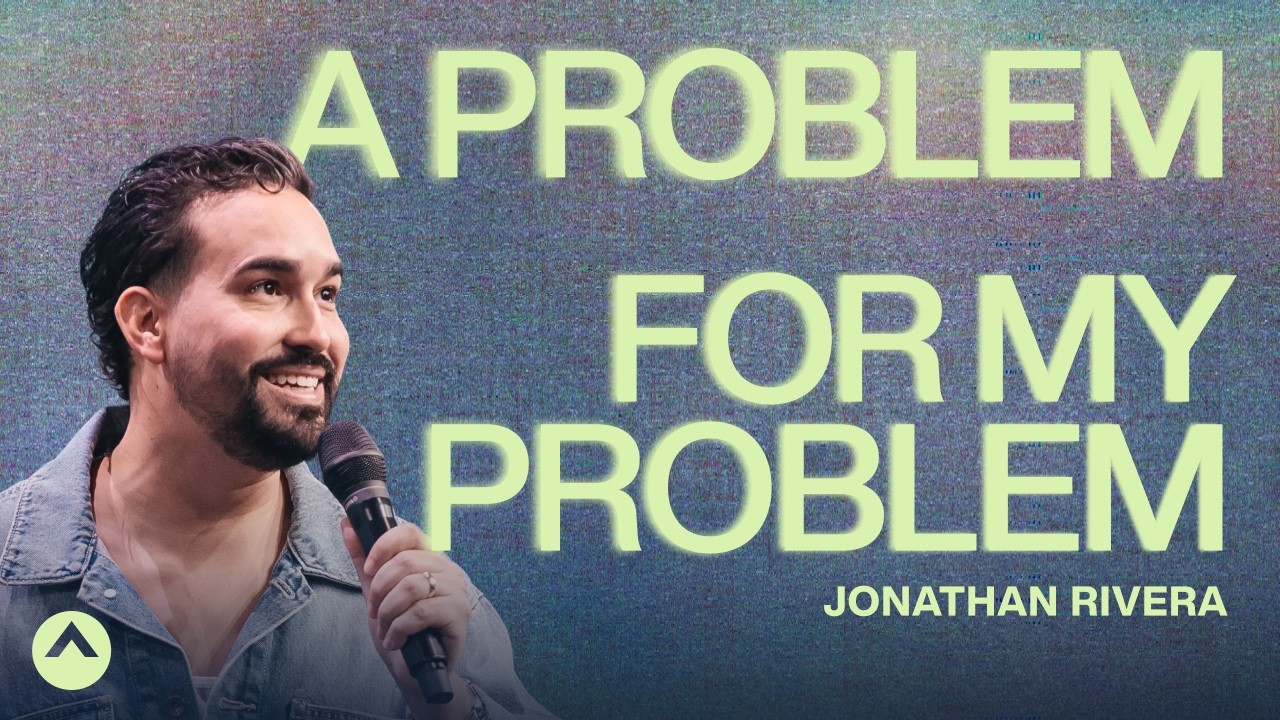 A Problem For My Problem | Jonathan Rivera | Elevation Church