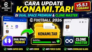 UPDATE KONAMI.TAR v5.5.1 NO ERRORS! Dual Space Premium & Clone Master eFootball 2026