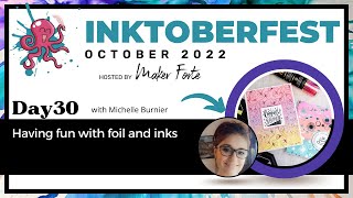 INKtoberfest 2022 - October 30th Foils &amp; Ink w/Michelle Burnier