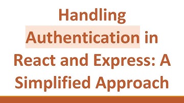 Handling Authentication in React and Express: A Simplified Approach