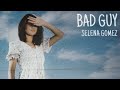 Selena Gomez - Bad Guy (Demo by Ryn Weaver)