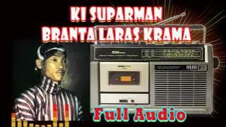 KI SUPARMAN LAKON BRANTA LARAS KRAMA/FULL AUDIO