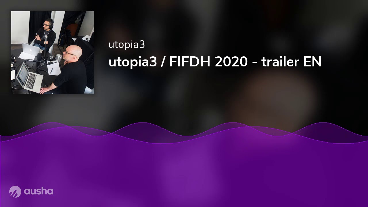 utopia3 / FIFDH 2020 - trailer EN