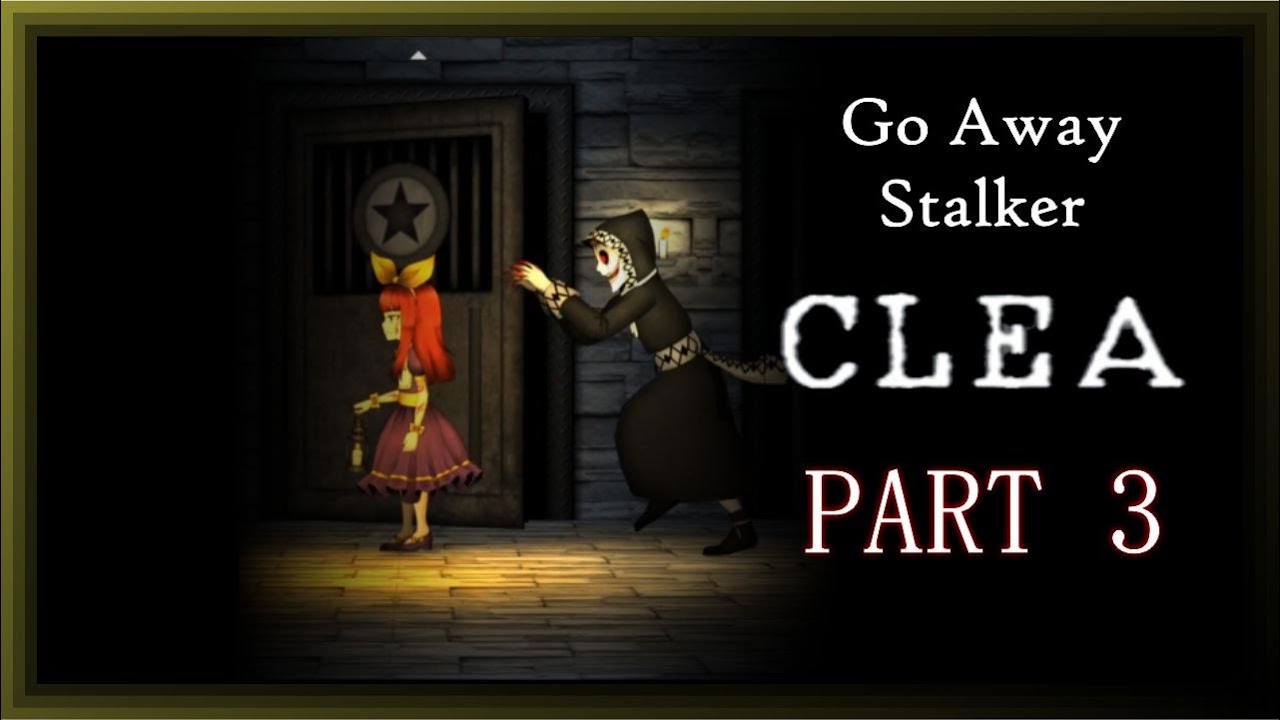 Go Away Stalker Clea Part 3 YouTube Go Away Stalker Clea Part 3 YouTube