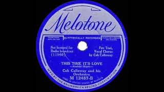1932 Cab Calloway - This Time It’s Love