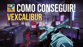 Destiny 2: Como conseguir VEXCALIBUR Glaive Exótica - Código de acesso 53 43 52 49 42 45