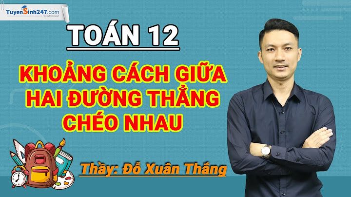 Bài tập khoảng cách giữa 2 đường thẳng chéo nhau năm 2024