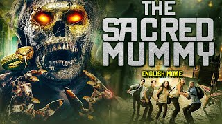 THE SACRED MUMMY - Hollywood English Movie | Latest Action Adventure Horror Full Movie In English HD