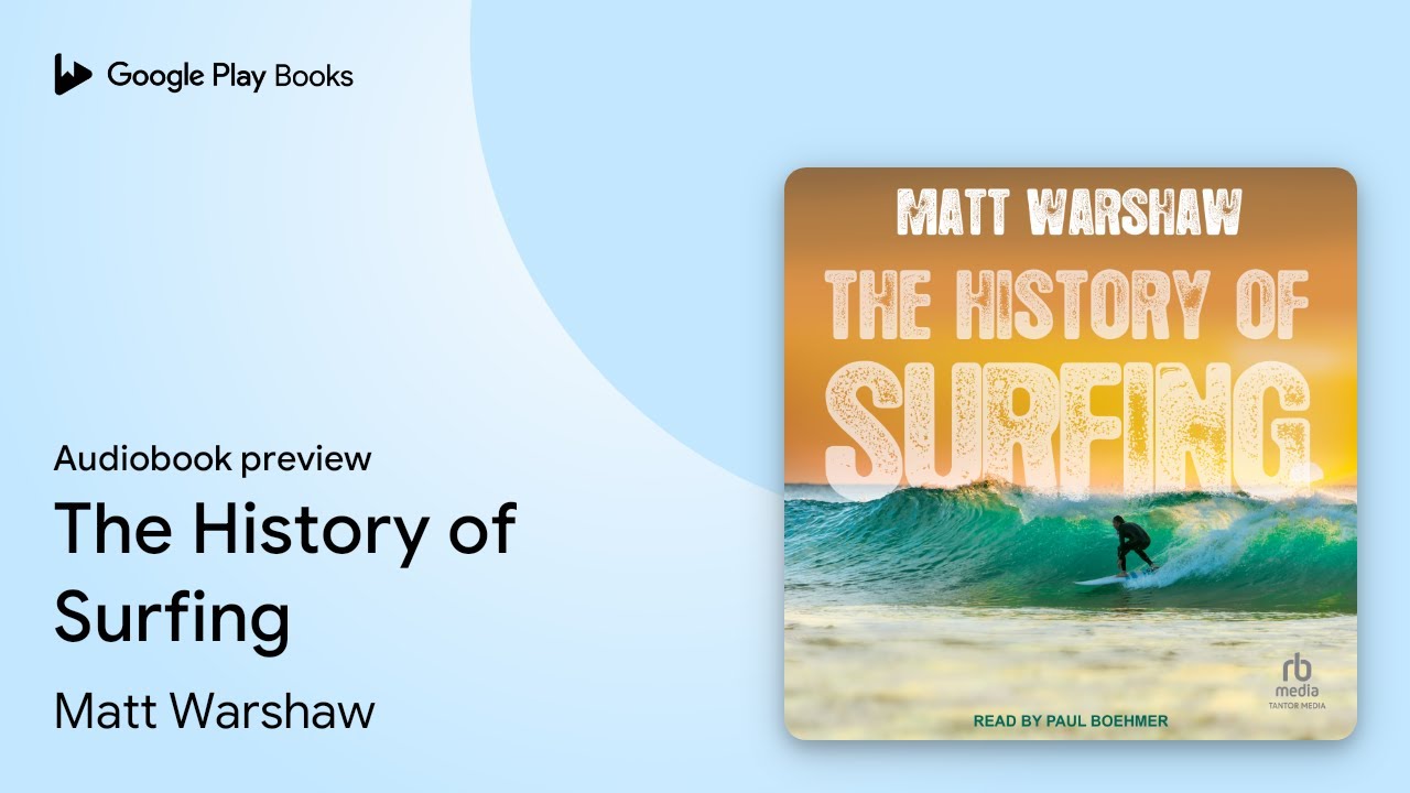 The History of Surfing by Matt Warshaw · Audiobook preview - YouTube