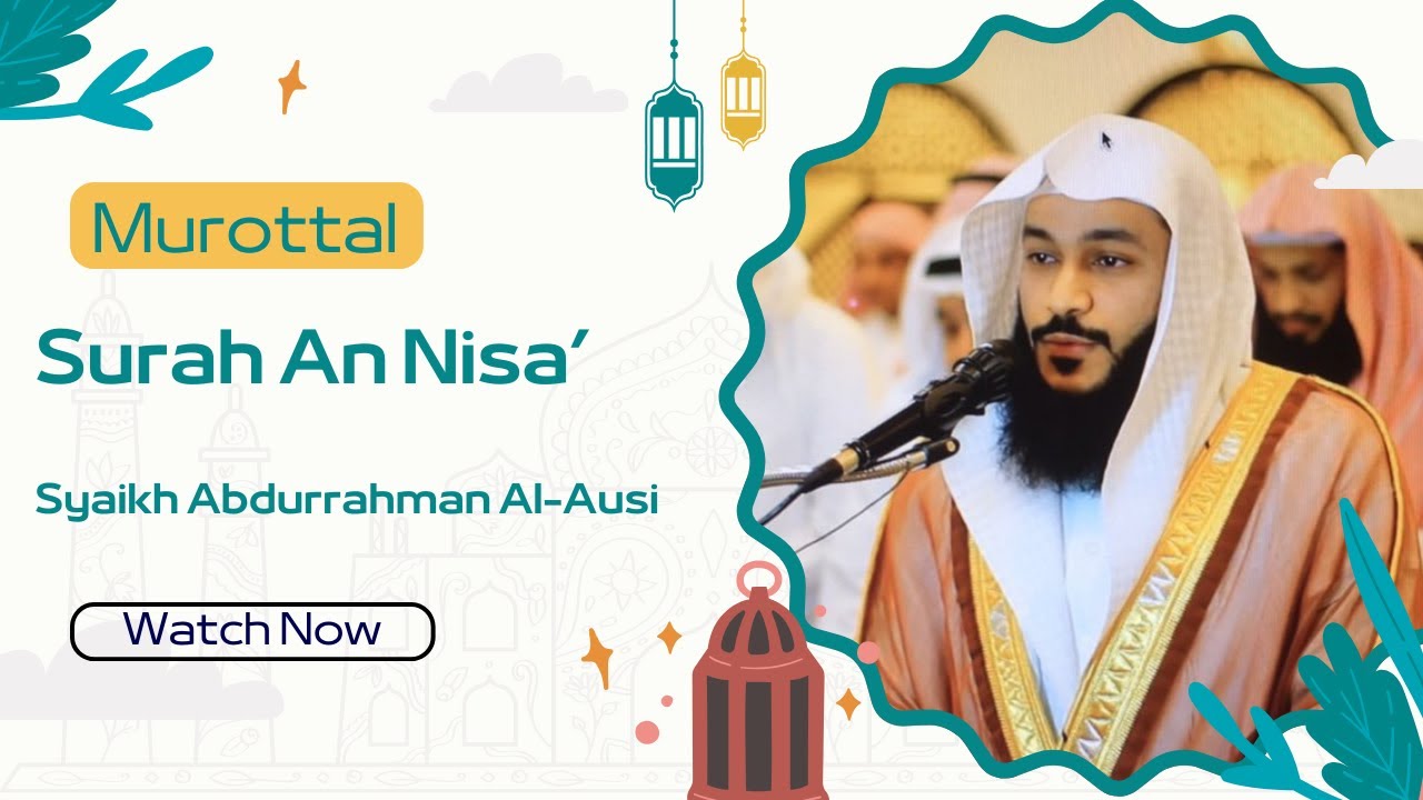 Surah An Nisa (Wanita) - Syaikh Abdurrahman Al-Ausi