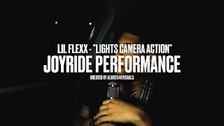 Lil Flexx - Lights Camera Action (Joyride Performance) Shot By: Always4KVisuals