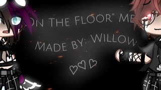 &quot;On The Floor&quot;{Meme}Mennard🤍FNAF°