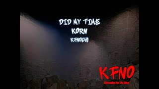 Korn - Did My Time [karaoke]