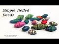 Simple Rolled Beads-Polymer Clay Technique Tutorial
