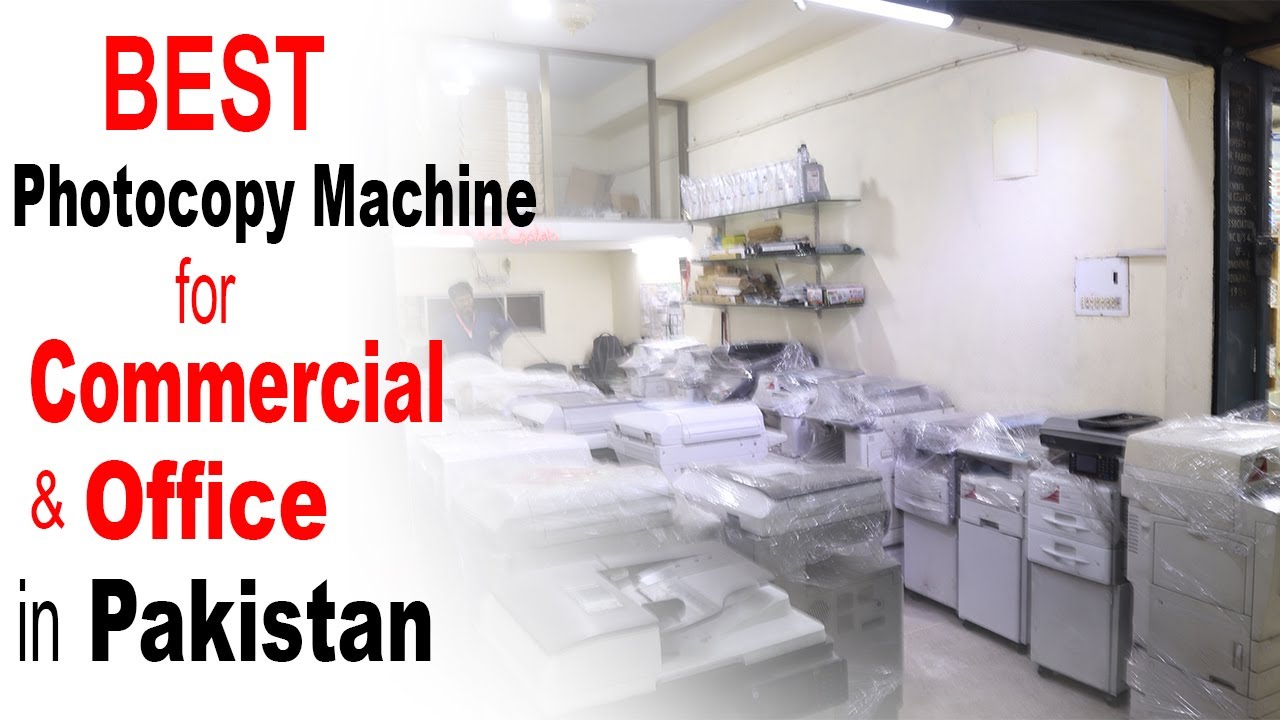Best Photocopy Machine for Commercial & Office Use in Pakistan (2022