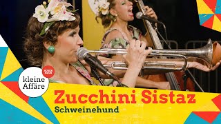 Zucchini Sistaz – Schweinehund