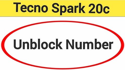 Tecno Spark 20c me block number kaise Nikale, how to unblock number