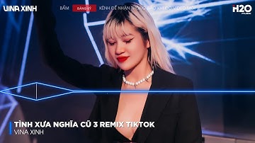 Tình Xưa Nghĩa Cũ 3 Remix, Gặp Lại Nhau Giờ Đây Tóc Đã Phai Theo Tháng Ngày🎼Nhạc Remix TikTok 2025