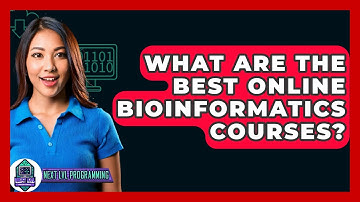 What Are The Best Online Bioinformatics Courses? - Next LVL Programming