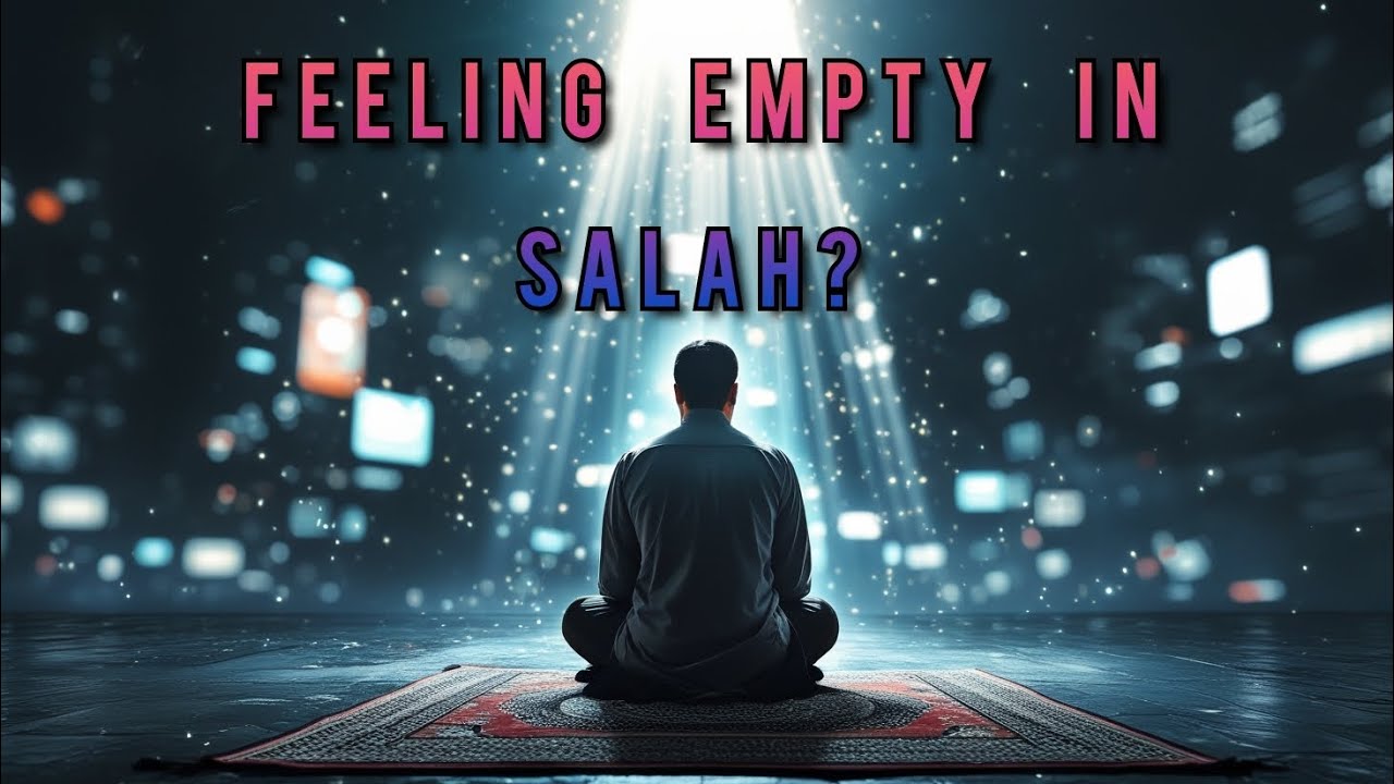 Feeling Empty in Salah? This Will Change Your Salah Forever