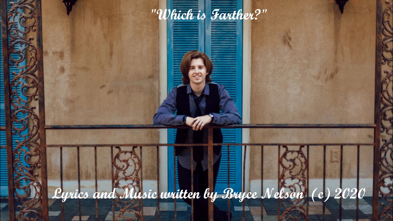 Which is Farther? - Bryce Nelson