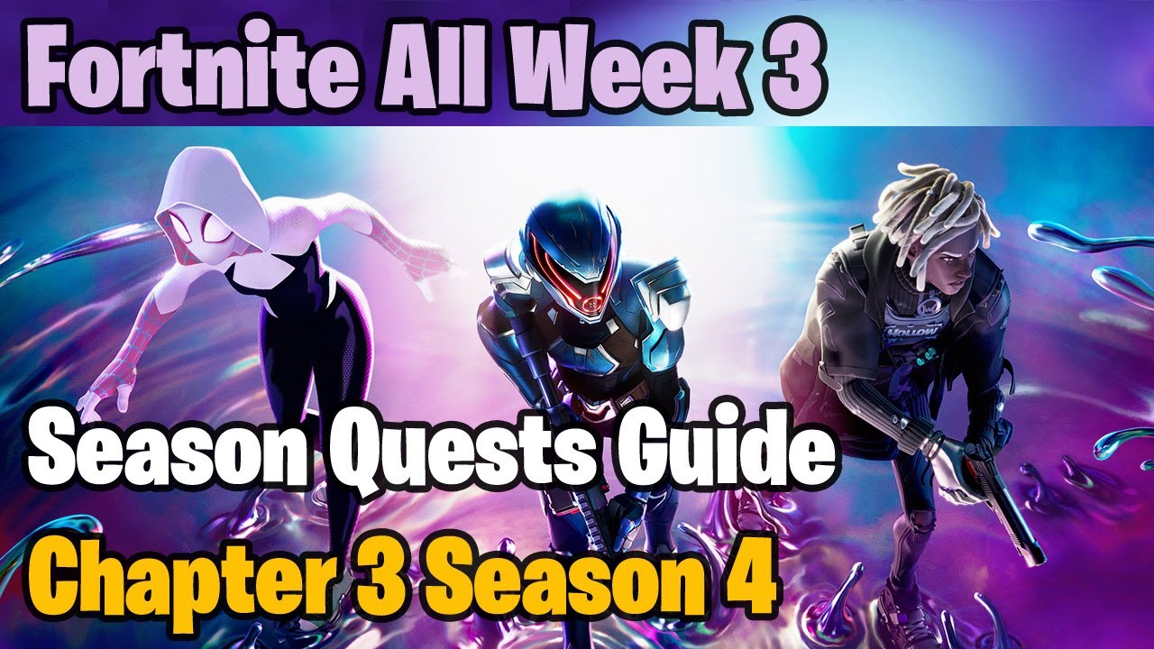 Fortnite All Week 3 Season Quests Guide - Chapter 3 Season 4