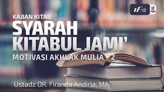 Syarah Kitabul Jami' - Motivasi Akhlak Mulia #2 [EN-ID SUB] - Ustadz Dr. Firanda Andirja, M.A.