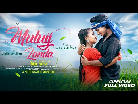 Muluij Landa | New Santali Full Video Song 2025 | AJ & Sanjana Barik | Raju Soren | Nirmala | NK Sem