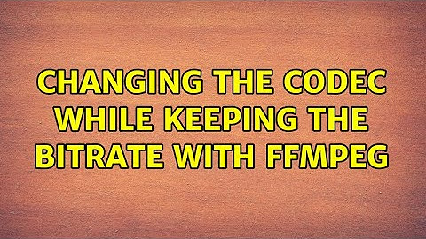Changing the codec while keeping the bitrate with ffmpeg