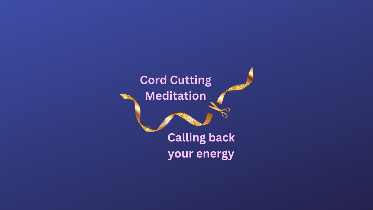 Cord Cutting Meditation - YouTube