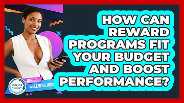 How Can Reward Programs Fit Your Budget And Boost Performance? - Office Wellness Insights