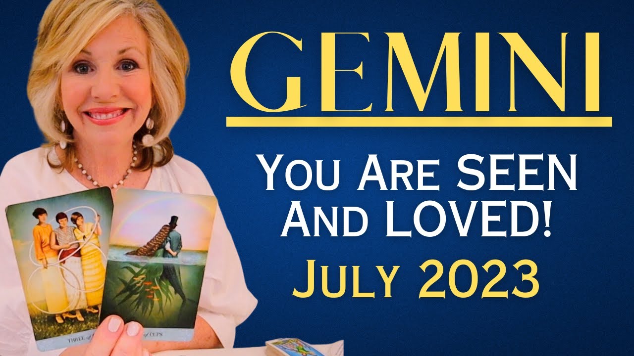 GEMINI - "CELEBRATE! You Are Finally SEEN And LOVED!" JULY 2023 TAROT READING 