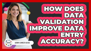 How Does Data Validation Improve Data Entry Accuracy? - Admin Career Guide
