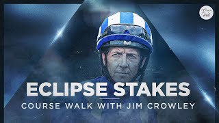 ECLIPSE STAKES COURSE WALK PREVIEW WITH JOCKEY JIM CROWLEY