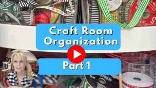 Let's Get Organized / Craft Room Organization Tips  Part 1