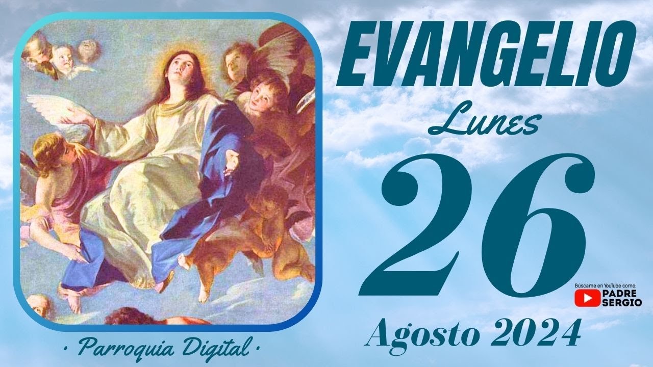 Evangelio de hoy Lunes 26 de Agosto de 2024 - YouTube