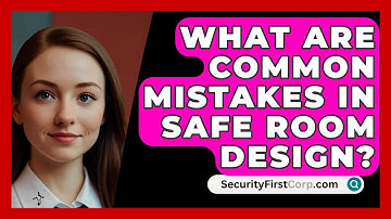 What Are Common Mistakes In Safe Room Design? - SecurityFirstCorp.com