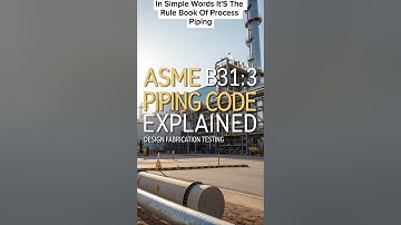 ASME B31.3 Piping Code | Process Piping Rules