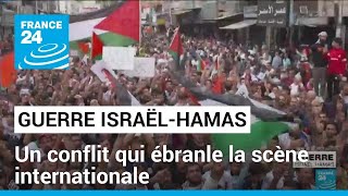 La guerre entre Israël et le Hamas ébranle la scène internationale • FRANCE 24