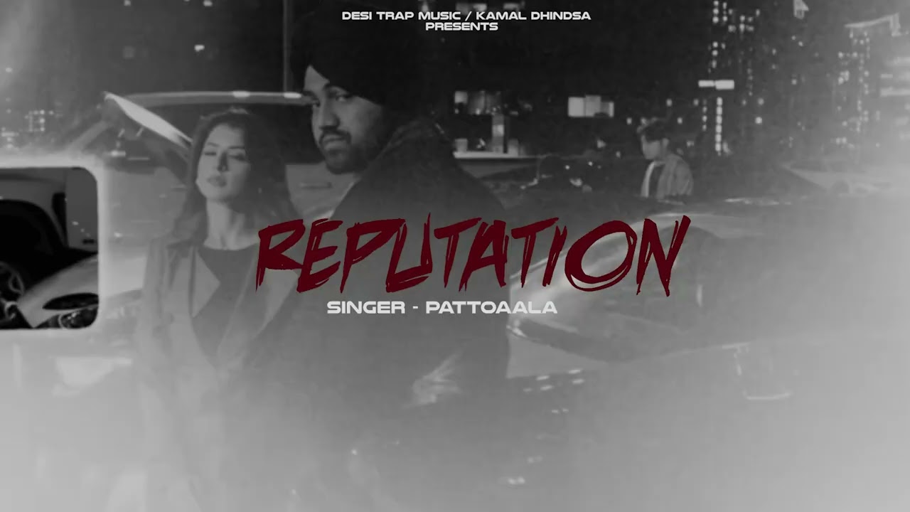 REPUTATION  (Official Video) | Pattoaala | Desi Trap Music | New Punjabi Song 2023