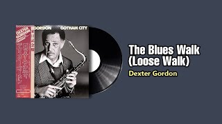 The Blues Walk (Loose Walk) -  Dexter Gordon (1981)