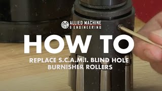 How to replace rollers on a blind hole burnishing tool