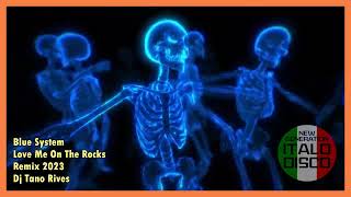 Italo Disco / Blue System - Love Me On The Rocks (T. Rives RMX 2023) R&D 26