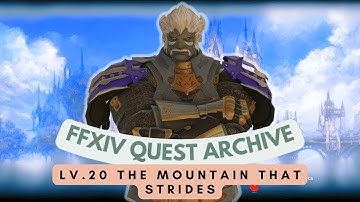MARAUDER: Lv.20 The Mountain that Strides // FFXIV Quest Archive