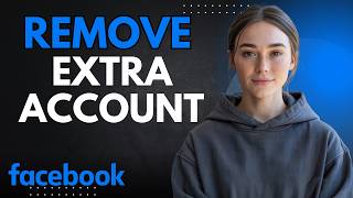 How to Remove Multiple Facebook Accounts