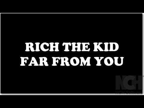 Rich The Kid - Far From You (Lyrics)