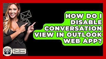 How Do I Disable Conversation View In Outlook Web App? - TheEmailToolbox.com
