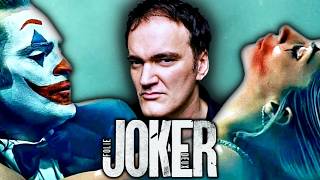 Quentin Tarantino on Joker: Folie à Deux